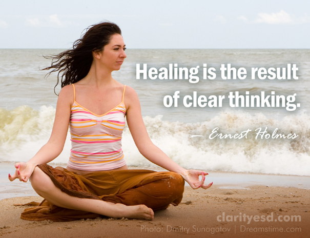 Healing is the result of clear thinking.