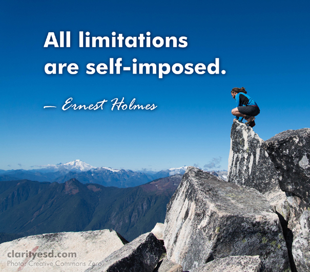 All limitations are self-imposed.