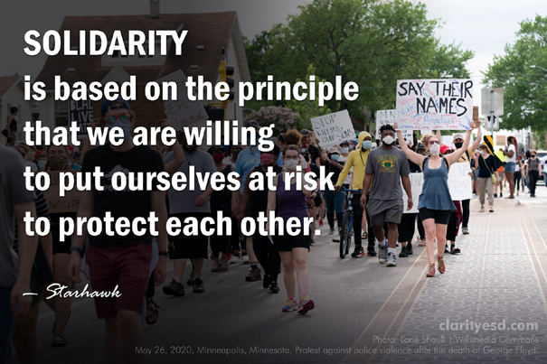 Solidarity is based on the principle that we are willing to put ourselves at risk to protect each other.