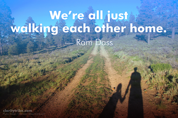 We're all just walking each other home